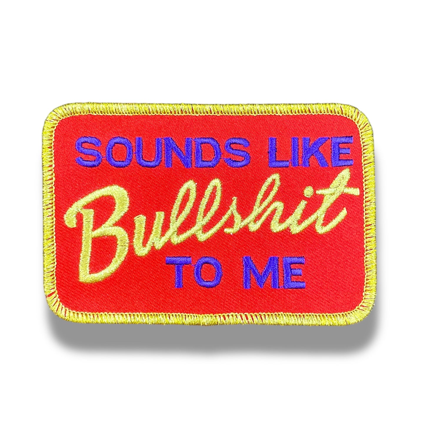 Sounds Like Bullsh*t To Me